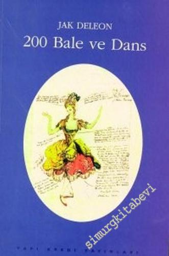 200 Bale ve Dans: Künyeler, Konular, Tarihsel, Kareografik ve Eleştire