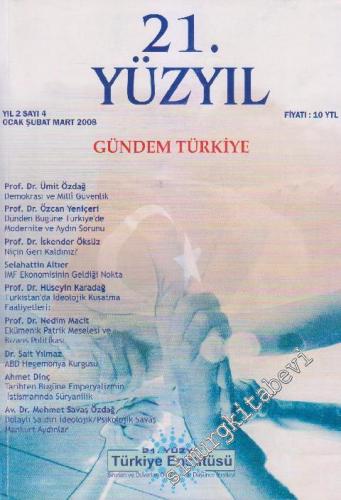 21. Yüzyıl Dergisi - Dosya: Gündem Türkiye - Sayı: 4 2 Ocak - Şubat - 
