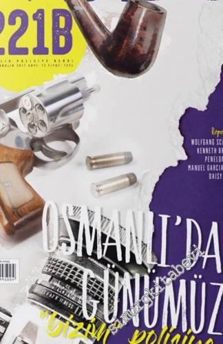 221B 2 Aylık Polisiye Dergisi - Dosya: Osmanlıdan Günümüze Bizim Polis