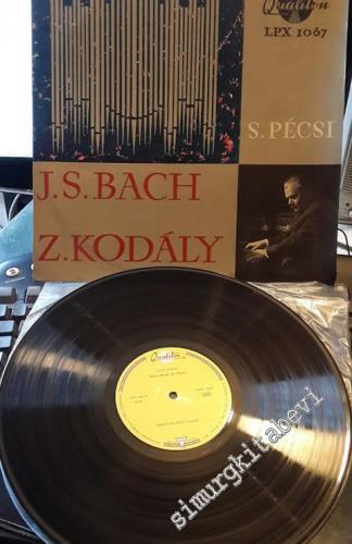 33 LP PLAK VINYL: J. S. Bach / Z. Kodály: S. Pécsi, Prelude And Fugue 