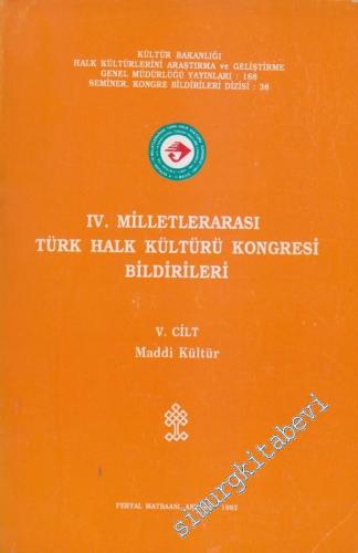 4. Milletlerarası Türk Halk Kültürü [ Folklor ] Kongresi Bildirileri, 