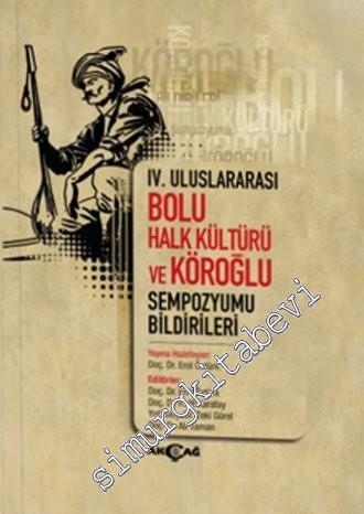 4. Uluslararası Bolu Halk Kültürü ve Köroğlu Sempozyumu Bildirileri