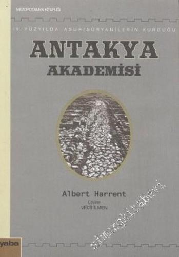 4. Yüzyılda Asur / Süryanilerin Kurduğu Antakya Akademisi