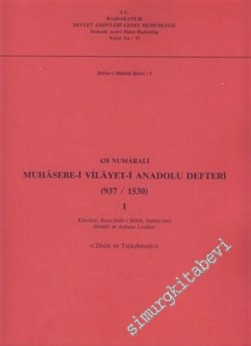 438 Numaralı Muhasebe - i Vilayet - i Anadolu Defteri (937 - 1530) 1 -