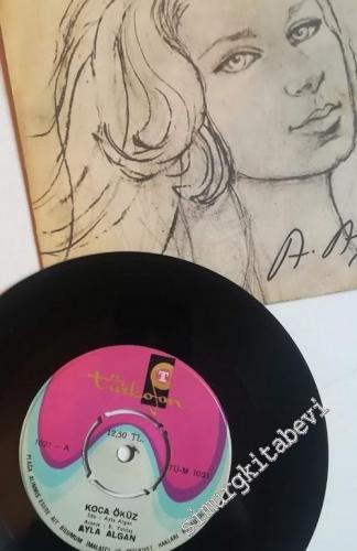 45 RPM SINGLE PLAK VINYL: Ayla Algan - Koca Öküz / Vermediler