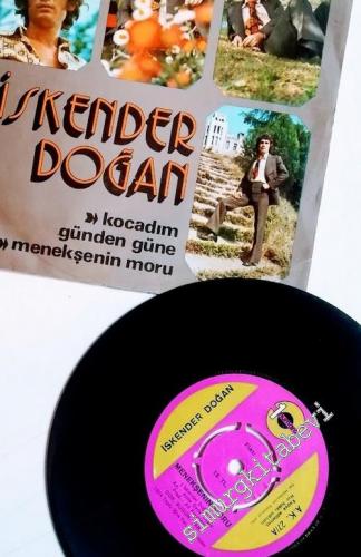 45 RPM SINGLE PLAK VINYL: İskender Doğan - Kocadım Günden Güne / Menek