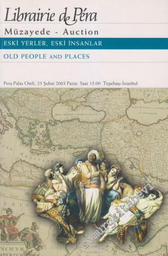 47. Librairie de Pera Müzayedesi: Eski Yerler, Eski İnsanlar = Old Peo
