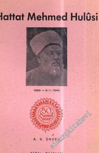 50 Sanat Sever: Hattat Mehmed Hulûsi 1869 - 1940