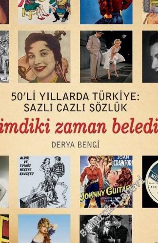 50'li Yıllarda Türkiye: Sazlı Cazlı Sözlük - Şimdiki Zaman Beledir KAR
