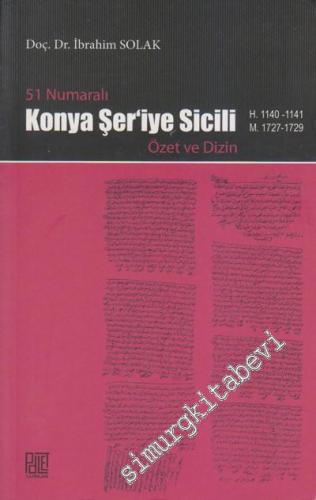 51 Numaralı Konya Şer'iye Sicili H. 1140 - 1141 / M 1727-1729 (Özet ve