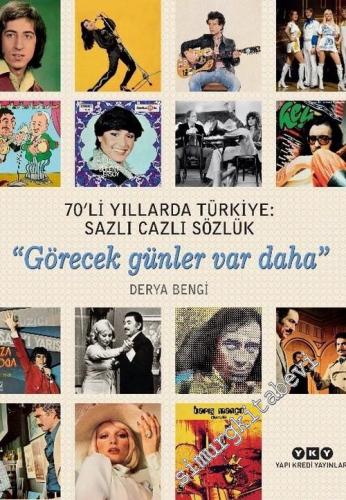 70'li Yıllarda Türkiye: Sazlı Cazlı Sözlük - Görecek Günler Var Daha K
