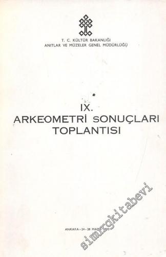 9. Arkeometri Sonuçları Toplantısı 24 - 28 Mayıs 1993 Ankara