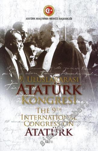 9. Uluslararası Atatürk Kongresi Cilt 1