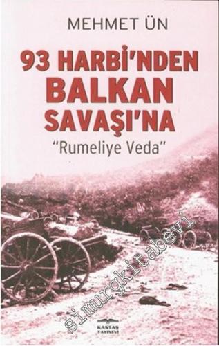 93 Harbi'nden Balkan Savaşı'na Rumeli'ye Veda
