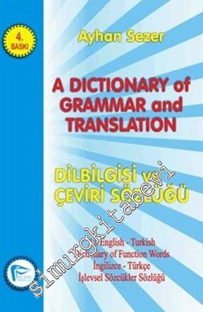 A Dictionary of Grammar and Translation = Dilbilgisi ve Çeviri Sözlüğü