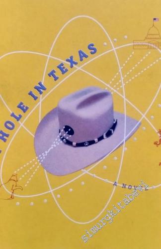 A Hole in Texas: A Novel