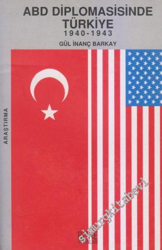ABD Diplomasisinde Türkiye 1940 - 1943