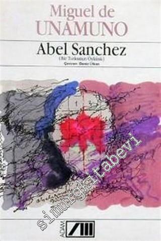 Abel Sanchez: Bir Tutkunun Öyküsü
