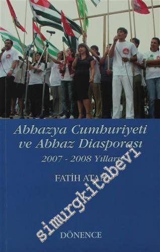 Abhazya Cumhuriyeti ve Abhaz Diasporası: 2007-2008 Yılları