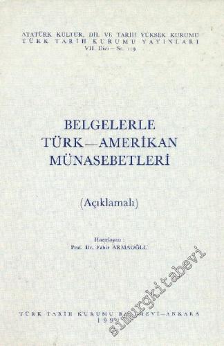 Açıklamalı Belgelerle Türk Amerikan Münasebetleri