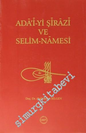 Ada'i-yi Şirazi ve Selim-namesi: İnceleme - Metin -Çeviri