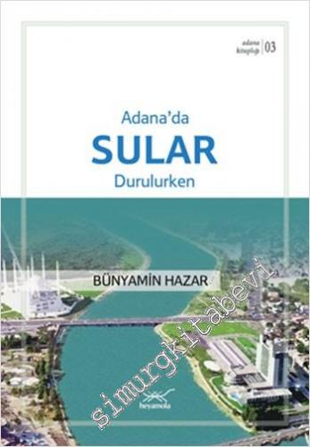 Adana'da Sular Durulurken- Adana Kitaplığı 3