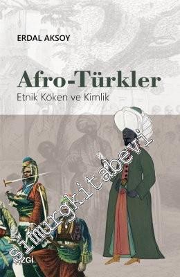 Afro - Türkler: Etnik Köken ve Kimlik