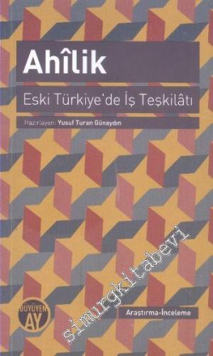 Ahilik: Eski Türkiye'de İş Teşkilatı