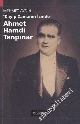 Ahmet Hamdi Tanpınar: Kayıp Zamanın İzinde