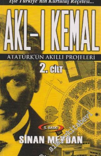 Akl-ı Kemal 2: Atatürk'ün Akıllı Projeleri