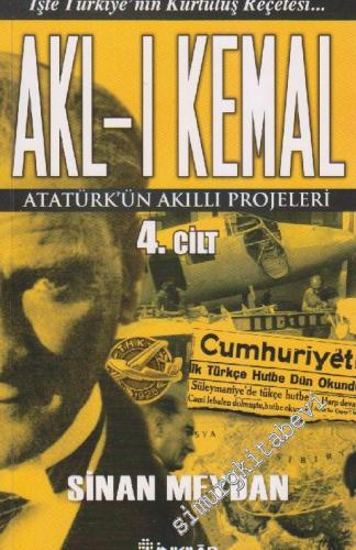 Akl-ı Kemal 4: Atatürk'ün Akıllı Projeleri