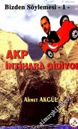 AKP İntihara Gidiyor “Bizden Söylemesi - 1”