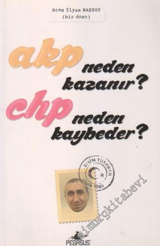 AKP Neden Kazanır? CHP Neden Kaybeder?