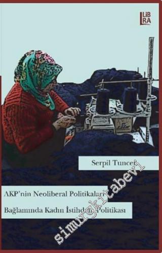 AKP'nin Neoliberal Politikaları Bağlamında Kadın İstihdam Politikası