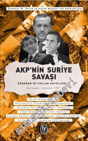 AKP'nin Suriye Savaşı: Erdoğan'ın Yıkılan Hayalleri