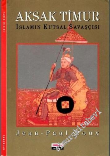Aksak Timur: İslamın Kutsal Savaşçısı