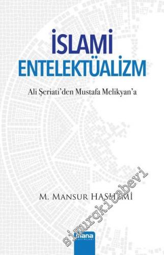 Ali Şeriati'den Mustafa Melikyan'a İslami Entelektüalizm