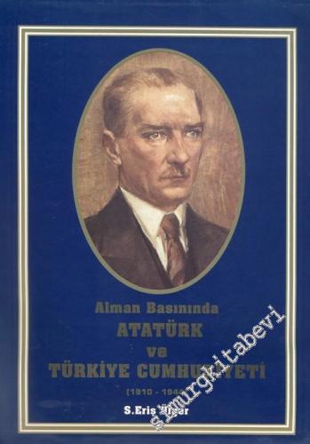 Alman Basınında Atatürk ve Türkiye Cumhuriyeti (1910 - 1944)