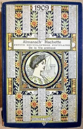 Almanach Hachette 1909: Petite Encyclopédie Populaire de la Vie Pratiq