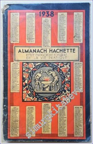 Almanach Hachette 1938 : Petite Encyclopédie Populaire de la Vie Prati