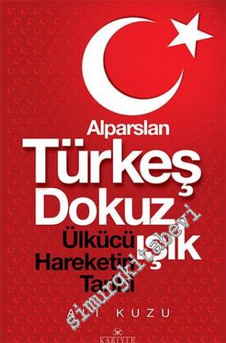 Alparslan Türkeş Dokuz Işık: Ülkücü Hareketin Tarihi