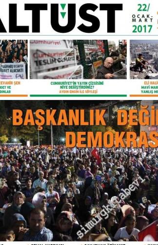 Altüst Dergisi - Dosya: Başkanlık Değil Demokrasi - Sayı: 22 Ocak - Ma