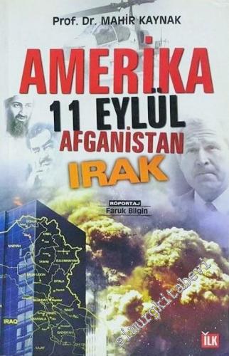 Amerika, 11 Eylül, Afganistan, Irak (Röportaj: Faruk Bilgin)