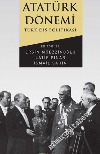 Ana Hatları İle Atatürk Dönemi Türk Dış Politikası