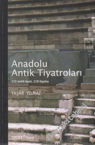 Anadolu Antik Tiyatroları: 115 Antik Kent, 119 Tiyatro