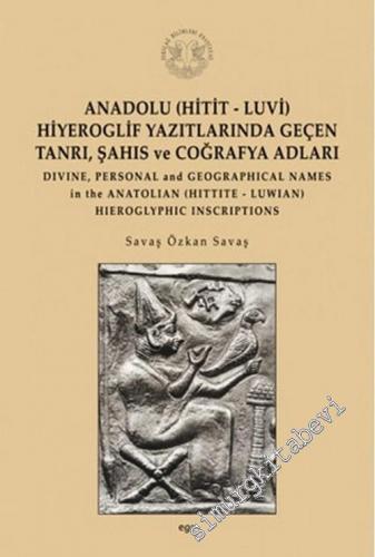 Anadolu (Hitit-Luvi) Hiyeroglif Yazıtlarında Geçen Tanrı, Şahıs ve Coğ