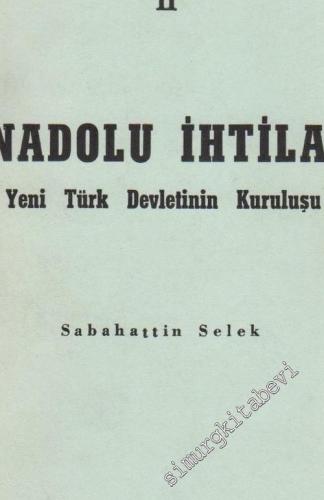 Anadolu İhtilali : Yeni Türk Devletinin Kuruluşu 2