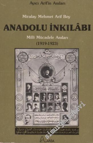 Anadolu İnkılâbı Milli Mücadele Anıları (1919 - 1923) [ Ayıcı Arif'in 