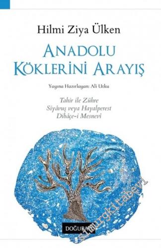 Anadolu Köklerini Arayış : Tahir ile Zühre Siyavuş veya Hayalperest Di