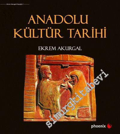 Anadolu Kültür Tarihi CİLTLİ